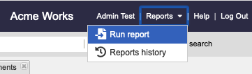 The drop-down list of options under Reports includes Run report and Reports history.